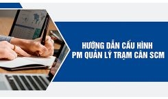 HƯỚNG DẪN CẤU HÌNH PHẦN MỀM QUẢN LÝ TRẠM CÂN SCM