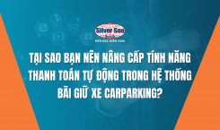 Tại sao bạn nên nâng cấp tính năng thanh toán tự động STPARKING 